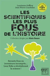 Les Scientifiques Les Plus Fous De L'Histoire
