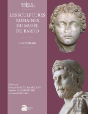Les Sculptures Romaines Du Musée Du Bardo Tome 1 : Les Portraits