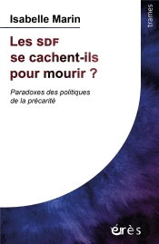 Les Sdf Se Cachent-Ils Pour Mourir ? - Paradoxes Des Politiques De La Precarite