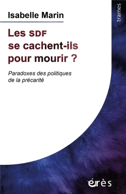 Bertrand.pt - Les Sdf Se Cachent-Ils Pour Mourir ? - Paradoxes Des Politiques De La Precarite