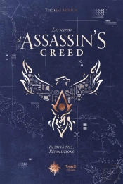 Les Secrets D'Assassin'S Creed Tome 2 : De 2014 À 2023 : Révolutions