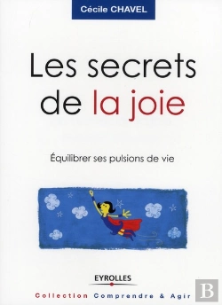 Bertrand.pt - Les Secrets De La Joie ; Équilibrer Ses Pulsions De Vie