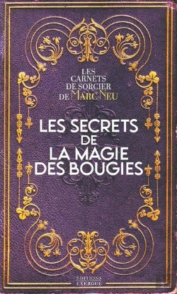 Bertrand.pt - Les Secrets De La Magie Des Bougies - Les Carnets De Sorcier De Marc Neu