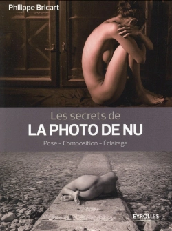 Bertrand.pt - Les Secrets De La Photo De Nu ; Pose, Composition, Éclairage