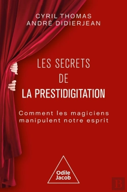 Bertrand.pt - Les Secrets De La Prestidigitation : Comment Les Magiciens Manipulent Notre Esprit