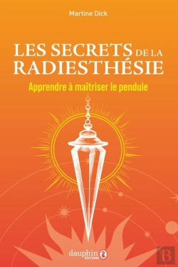 Bertrand.pt - Les Secrets De La Radiesthésie : Apprendre À Maîtriser Le Pendule