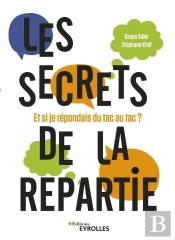 Les Secrets De La Répartie (2e Édition)