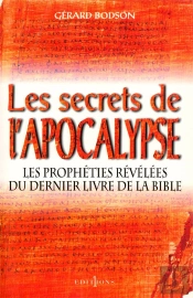 Les Secrets De L'Apocalypse ; Les Prophètes Révélées Du Dernier Livre De La Bible