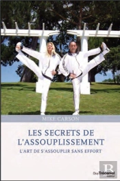 Les Secrets De L'Assouplissement ; L'Art De S'Assouplir Sans Effort