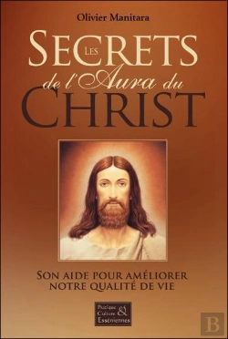 Bertrand.pt - Les Secrets De L'Aura Du Christ - Son Aide Pour Ameliorer Notre Qualite De Vie