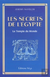 Les Secrets De L'Egypte ; Le Temple Du Monde