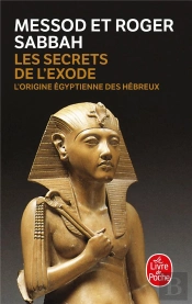 Les Secrets De L'Exode - L'Origine Egyptienne Des Hebreux