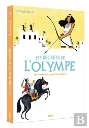 Les Secrets De L'Olympe Tome 5 : Amazones, Les Guerrières D'Arès