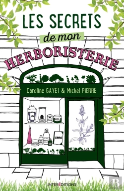 Bertrand.pt - Les Secrets De Mon Herboristerie