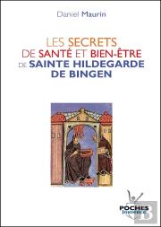 Les Secrets De Sante Et Bien-Etre De Sainte Hildegarde De Bingen