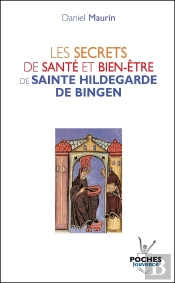 Les Secrets De Sante Et Bien-Etre De Sainte Hildegarde De Bingen
