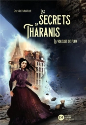 Les Secrets De Tharanis - Tome 2, La Voleuse De Flux