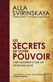 Les Secrets De Votre Pouvoir ; L'Art Moderne D'Une Vie En Bonne Santé