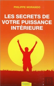 Les Secrets De Votre Puissance Interieure