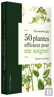 Les Secrets Des 50 Plantes Efficaces Pour Me Soigner