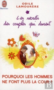 Les Secrets Des Couples Qui Durent T.6 ; Pourquoi Les Hommes Ne Font Plus La Cour ?