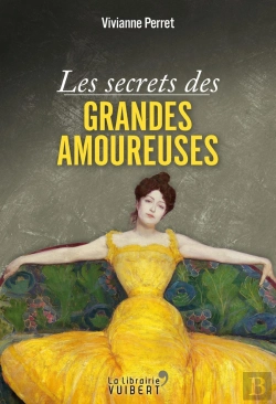 Bertrand.pt - Les Secrets Des Grandes Amoureuses