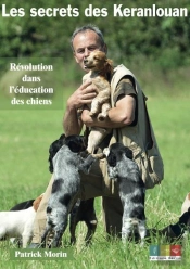 Les Secrets Des Keranlouan : Révolution Dans L'Éducation Des Chiens