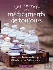 Les Secrets Des Médicaments De Toujours