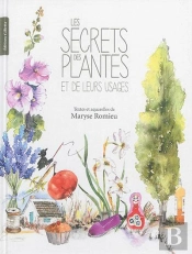 Les Secrets Des Plantes Et De Leurs Usages