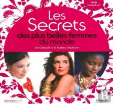 Les Secrets Des Plus Belles Femmes Du Monde ; De Cléopâtre À Audrey Hepburn