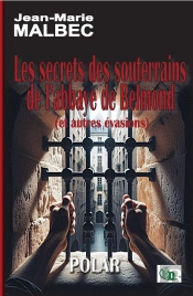 Les Secrets Des Souterrains De L'Abbaye De Belmond (Et Autres Évasions)
