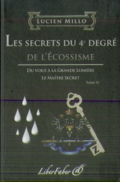 Les Secrets Du 4e Degré De L'Écossisme T.4