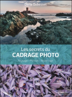 Bertrand.pt - Les Secrets Du Cadrage Photo