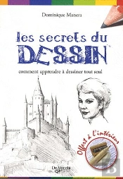 Les Secrets Du Dessin ; Comment Apprendre À Dessiner Tout Seul