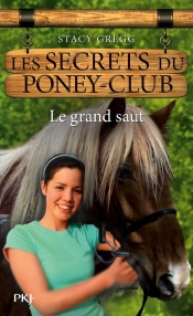 Les Secrets Du Poney Club N11 Le Grand Saut