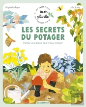 Les Secrets Du Potager : Planter Une Graine Pour Mieux Manger
