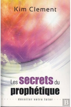 Bertrand.pt - Les Secrets Du Prophétique ; Dévoiler Votre Futur