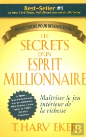 Les Secrets D'Un Esprit Millionnaire ; Maîtriser Le Jeu Intérieur De La Richesse