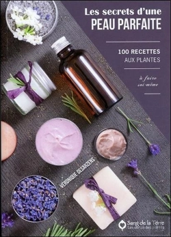 Bertrand.pt - Les Secrets D'Une Peau Parfaite - 100 Recettes Aux Plantes A Faire Soi-Meme