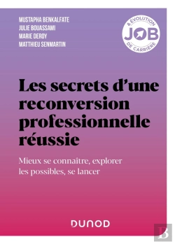 Bertrand.pt - Les Secrets D'Une Reconversion Professionnelle Réussie : Mieux Se Connaître, Explorer Les Possibles, Se Lancer