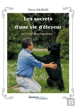Bertrand.pt - Les Secrets D'Une Vie D'Éleveur ; Ou L'Art D'Être Schnauzer...