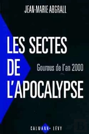 Les Sectes De L'Apocalypse : Gourous De L'An 2000