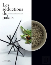 Les Séductions Du Palais ; Cuisiner Et Manger En Chine