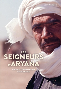 Bertrand.pt - Les Seigneurs D'Aryana ; Nomades Contrebandiers D'Afghanistan