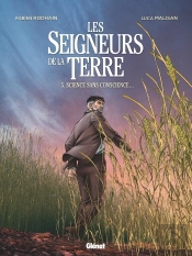 Les Seigneurs De La Terre Tome 5 : Science Sans Conscience... ?