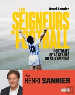 Bertrand.pt - Les Seigneurs Du Football : Portraits De 40 Geants Du Ballon Rond