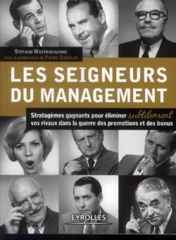 Bertrand.pt - Les Seigneurs Du Management ; Stratagèmes Gagnants Pour Éliminer Subtilement Vos Rivaux Dans La Guerre Des Promotions Et Des Bonus