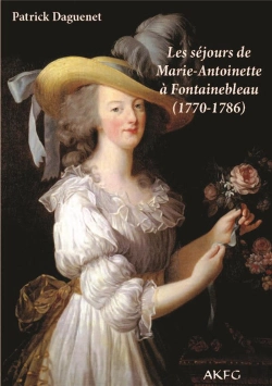 Bertrand.pt - Les Séjours De Marie-Antoinette À Fontainebleau, 1770-1786
