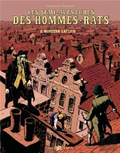 Les Semi-Aventures Des Hommes-Rats T.2 ; Monsieur Lafleur