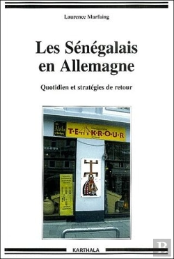 Bertrand.pt - Les Sénégalais En Allemagne ; Quotidien Et Stratégies De Retour